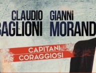 Baglioni e Morandi, “Capitani Coraggiosi il Tour” a Pesaro