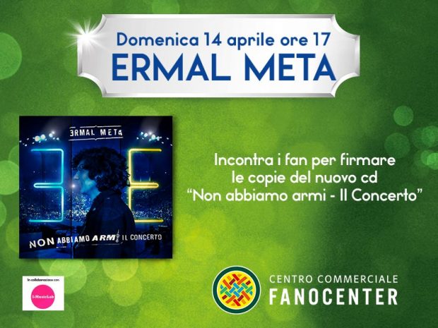 Ermal Meta al Fanocenter. Domenica 14 incontrerà i suoi fan