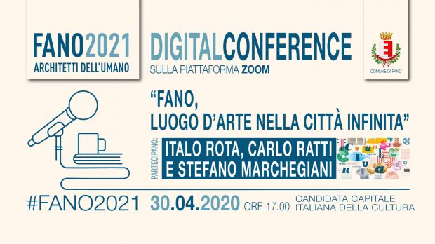 Fano candidata a capitale italiana della cultura, conferenza digitale con Rota, Ratti e Marchegiani