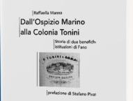 Oggi la presentazione del libro ‘Dall’Ospizio Marino alla Colonia Tonini. Storia di due benefiche istituzioni di Fano’