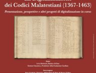 La digitalizzazione dei Codici Malatestiani: presentazione, prospettive e altri progetti in corso. Se ne parla giovedì 23