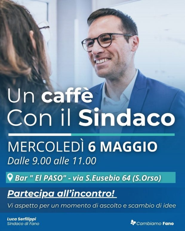 Fano: “Caffè con il Sindaco”, dopo il successo del primo appuntamento, torna il 6 maggio a Sant’Orso